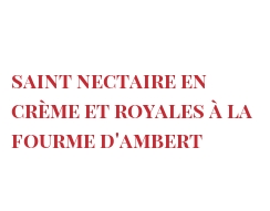 菜谱 Saint Nectaire en crème et royales à la fourme d'Ambert