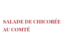 Recette Salade de chicorée au Comté