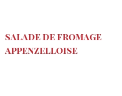 Recette Salade de fromage appenzelloise