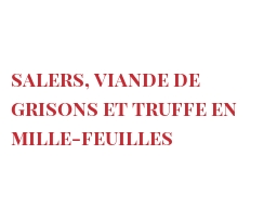 Recette Salers, viande de Grisons et truffe en mille-feuilles