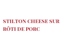 Receta Stilton cheese sur rôti de porc