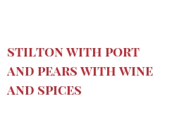 Receta Stilton with Port and pears with wine and spices 