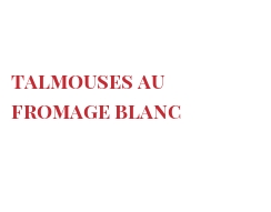 菜谱 Talmouses au Fromage blanc