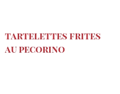 Ricetta  Tartelettes frites au Pecorino