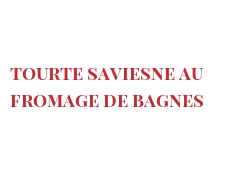 Rezept Tourte Saviesne au fromage de Bagnes