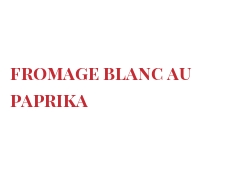 レシピ fromage blanc au paprika